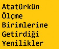 ÖLÇÜ BİRİMLERİNDE YAPILAN İNKILAPLAR